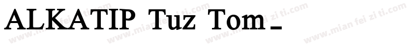 ALKATIP Tuz Tom字体转换